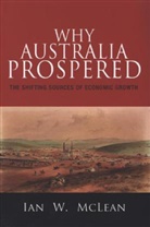 Ian Mclean, Ian W. McLean - Why Australia Prospered