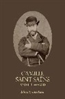 Jann Pasler, Jann (EDT) Pasler, Jann Pasler, Pasler Jann - Camille Saint-Saens and His World
