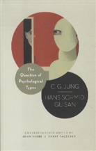 Ernst (EDT)/ Beebe Falzeder, C G Jung, C. G. Jung, Carl G. Jung, Hans Schmid-Guisan, John Beebe... - The Question of Psychological Types