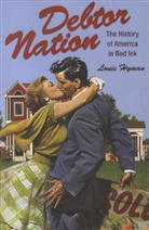 Louis Hyman - Debtor Nation
