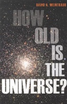 David Weintraub, David A. Weintraub - How Old Is the Universe?