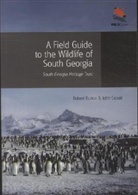 Robert Burton, Robert Croxall Burton, Robert/ Croxall Burton, John Croxall, Croxall John - A Field Guide to the Wildlife of South Georgia