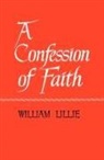 William Lillie - A Confession of Faith