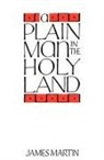 James Martin - A Plain Man in the Holy Land