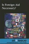 David M. (EDT) Haugen, David M. Haugen, Susan Musser - Is Foreign Aid Necessary?