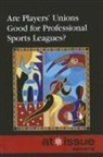Thomas (EDT) Riggs, Thomas Riggs - Are Players' Unions Good for Professional Sports Leagues?