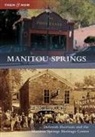 Deborah Harrison, Manitou Springs Heritage Center, Manitou Springs Heritage Center The, The Manitou Springs Heritage Center, The Manitou Springs Heritage Center - Manitou Springs