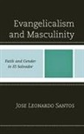 Jose Leonardo Santos, Santos Jose Leonardo - Evangelicalism and Masculinity