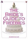 Sharon Naylor - Bride''s Guide to Freebies