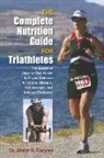 Jamie Cooper, Jamie A. Cooper - Complete Nutrition Guide for Triathletes