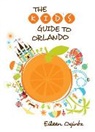 Eileen Ogintz, Ogintz Eileen - Kid''s Guide to Orlando