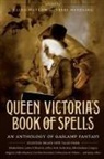 Ellen Datlow, DATLOW ELLEN EDT, Terri Windling, Ellen Datlow, Terri Windling - Queen Victoria's Book of Spells