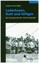 Friedrich P. Heller, Friedrich Paul Heller - Lederhosen, Dutt und Giftgas