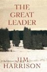 Jim Harrison - The Great Leader