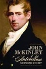 Steven Brown, Steven Ford Brown, Steven P. Brown, Steven Preston Brown - John Mckinley and the Antebellum Supreme Court