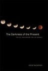 Steve McCaffery - The Darkness of the Present