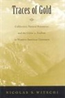Nicholas Witschi, Nicolas S Witschi, Nicolas S. Witschi - Traces of Gold