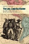 Robert Cottrol, Robert J Cottrol, Robert J. Cottrol, Paul Finkelman, Timothy Huebner, Timothy S. Huebner - The Long, Lingering Shadow