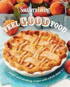 Editors of Southern Living Magazine, Southern Living Magazine (COR), M. Lindsay Bierman - Southern Living Feel Good Food