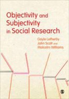 Gayle Letherby, Gayle Scott Letherby, John Scott, John G. Scott, John G. Letherby Scott, John P. Scott... - Objectivity and Subjectivity in Social Research