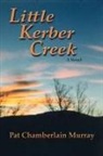 Pat Chamberlain Murray - Little Kerber Creek