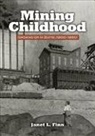 Janet Finn, Janet L. Finn - Mining Childhood: Growing Up in Butte, 1900-1960