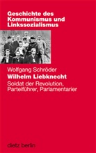 Wolfgang Schröder - Wilhelm Liebknecht