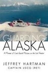 Jeffrey D. Hartman, Captain Jeffrey Hartman Uscg (Ret) - Guarding Alaska