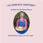 Chef Dean Kasner, Chef John Taylor - "12 Perfect Parties!"