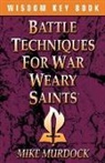 Mike Murdoch, Mike Murdock - Battle Techniques for War Weary Saints