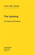 BERARDI, Franco Berardi, Franco "Bifo" Berardi, Franco Bifo Berardi, Franco 'Bifo' Berardi, Hedi El Kholti - The Uprising