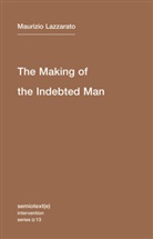 Joshua David Jordan, Lazzarato, Maurizio Lazzarato, Maurizio/ Jordan Lazzarato - The Making of the Indebted Man