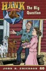 John R. Erickson, Gerald L. Holmes - The Big Question