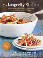Mat Edelson, Rebecca Katz, KATZ REBECCA EDELSON MAT WEIL, Andrew Weil, Andrew Md Weil, Leo Gong - The Longevity Kitchen