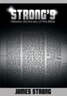 James Strong - Strong's Hebrew Dictionary of the Bible (Strong's Dictionary)