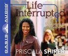 Priscilla Shirer, Robin Ray Eller - Life Interrupted (Library Edition): Navigating the Unexpected (Audio book)