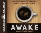 Noel Brewer Yeatts, Aimee Lilly - Awake (Library Edition): Doing a World of Good One Person at a Time (Hörbuch)