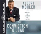 Albert Mohler, Dave Courvoisier - The Conviction to Lead (Library Edition): 25 Principles for Leadership That Matters (Audio book)