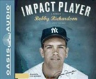 Bobby Richardson - Impact Player (Library Edition): Leaving a Lasting Legacy on and Off the Field (Audio book)