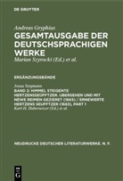 Andreas Gryphius, Josua Stegmann, Karl- Habersetzer, Karl-H Habersetzer, Karl-H. Habersetzer, Karl-Heinz Habersetzer... - Gesamtausgabe der deutschsprachigen Werke, Ergänzungsbände - Band 2: Himmel Steigente HertzensSeüfftzer. Ubersehen und mit newe Reimen gezieret (1665) / Ernewerte Hertzens Seufftzer (1663)