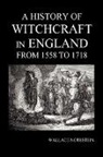 Wallace Notestein - A History of Witchcraft in England from 1558 to 1718