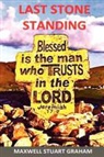 Maxwell Stuart Graham - Last Stone Standing