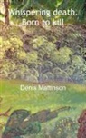 Denis Mattinson - Whispering Death. Born to Kill