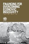 Islam, Nazrul Islam, Rob Vos, Rob Islam Vos, Nazrul Islam, Malinka Koparanova... - Financing For Overcoming Economic Insecurity