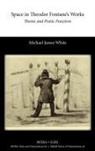 Michael White - Space in Theodor Fontane's Works