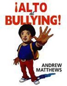 Andrew Matthews, Andy Matthews, Julie Matthews - Alto al bullying / Stop the Bullying