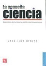 Jose Luis Orozco - La Pequena Ciencia: Una Critica de la Ciencia Politica Norteamericana = The Small Science