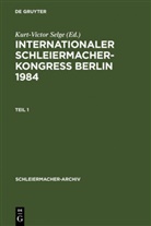 Kurt-Victor Selge - Internationaler Schleiermacher-Kongreß Berlin 1984, 2 Teile