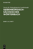 Akademie der Sozialistischen Republik Rumäniens, Adolf Schullerus, Verein Für Siebenbürgische Landeskunde - Siebenbürgisch-Sächsisches Wörterbuch - Band 1: A-C, 2 Teile