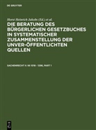 Horst H. Jakobs, Werner Schubert, Horst Heinrich Jakobs, Werner Schubert - Die Beratung des Bürgerlichen Gesetzbuchs: Sachenrecht II: §§ 1018 - 1296, 2 Teile